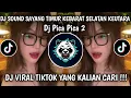 Download Lagu DJ SAYAAAANG X TIMUR KE BARAT SELATAN KE UTARA || PICA PICA 2 VIRAL TIKTOK TERBARU 2025