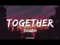 Shubh - Together | (Lyrics) 