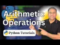 Python Arithmetic Operations Tutorial - Addition Subtraction Multiplication Division