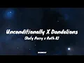 Download Lagu Unconditionally X Dandelions - Katy Perry X Ruth (Lyrics) Trending Tik Tok🔥