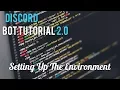 Discord Bot Tutorial 2 0 Setting Up The Environment 1