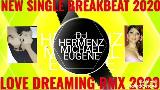 Download Title  NEW SINGLE BREAKBEAT RMX 2020 DREAMING CREATED PROPERTY BY DJ HERMENZ MICHAEL EUGENE MP3