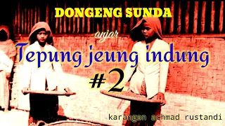 Download DONGENG SUNDA ANJAR TEPUNG JENG INDUNG #2 MP3