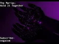 The Marias- Hold It Together [Lyrics]