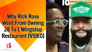 Why Rick Ross Went From Owning 28 To 1 Wingstop Restaurant