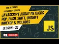 Arrays Methods pop push shift unshift indexOf includes JavaScript Tutorial