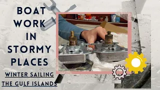 Boat Work In Stormy Places, Throttle Replacement. Sailing the Gulf Islands (League 37)