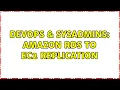 DevOps SysAdmins Amazon RDS to EC2 replication 2 Solutions