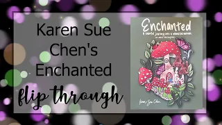 Enchanted by Karen Sue Chen Flip Through Adult Coloring