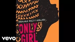 adekunle gold only girl lyric video ft moelogo