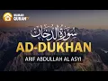Lagu Surah Ad Dukhan سورة الدخان  - Arif Abdullah Al Asyi / Murottal Al Quran Merdu dan Terjemahan