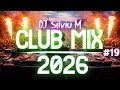 Lagu Music Mix 2026 #19 Party Club Dance 2026 | Best Remixes Of Popular Songs 2025 MEGAMIX (DJ Silviu M)