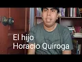 El hijo Resumen y analisis -Horacio Quiroga