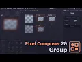 Pixel Composer 1 20 Tutorial 03 Group