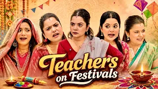 Teachers on FESTIVALS 👩‍🏫🤣. |Sejalgaba