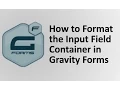 How to format the input field container in Gravity Forms