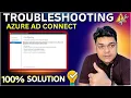 Troubleshooting Microsoft Entra Connect Azure AD Connect 100 Solution