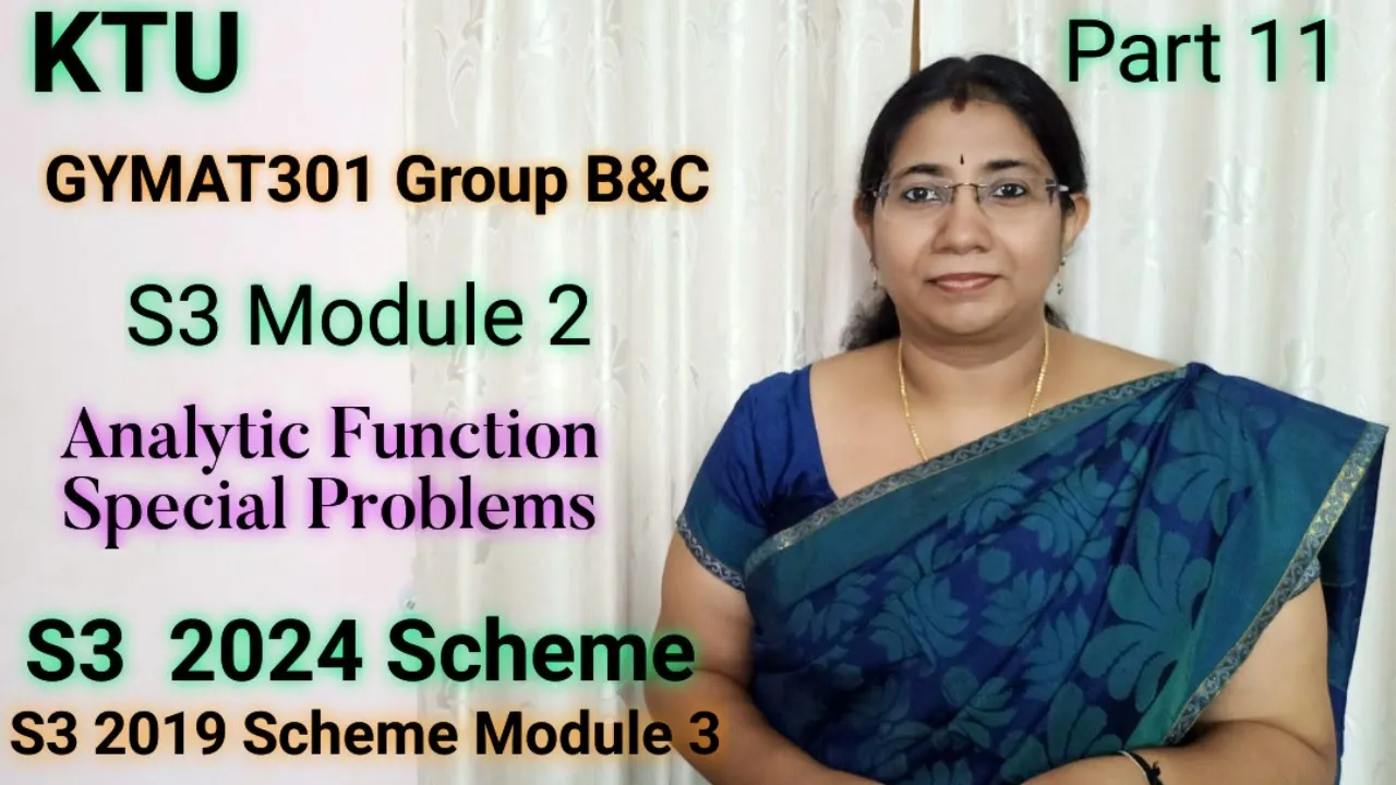 Analytic functions Special Problems | Group B&C GYMAT301 S3 Module 2 KTU 2024 Scheme| | Part 11
