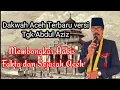 Dakwah Aceh Terbaru versi Tgk Abdul Aziz #Sejarah Aceh