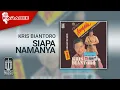 Download Lagu Kris Biantoro - Siapa Namanya (Official Karaoke Video)