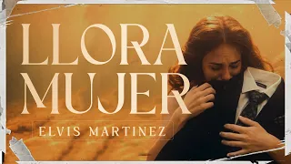 Elvis Martinez -  LLORA MUJER (Visualizer)