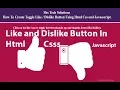 Like and Dislike Button In Html Css Toggle like and dislike button creation using html and css