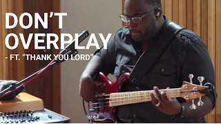 dont overplay ft thank you lord worship band workshop