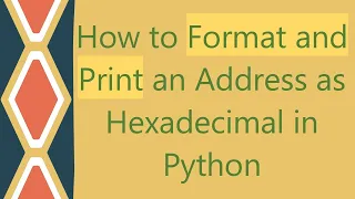 How to Format and Print an Address as Hexadecimal in Python