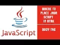 Java Script Where to place Java Script in HTML Body Tag Lecture 5
