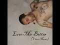 Download Lagu 01 - Love Me Better (Love Me Better [Voice Memo])