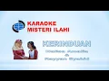 Download Lagu KERINDUAN-KARAOKE-Karya Cipta : Rayyan syahid \u0026 Halisa Amalia-MISTERI ILAHI