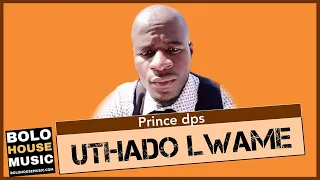 prince dps uthado lwame new hit 2021 