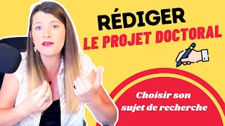 COMMENT CREER LE PROJET DE THESE ? Choisir un sujet et rédiger son projet doctoral ✍️