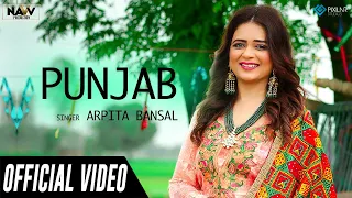 Punjab (Official Video) | Arpita Bansal | Navv Productions | New Song 2019 | Latest Song 2019