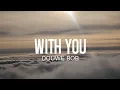 Lagu Douwe Bob - With You (Official Video)
