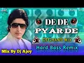 Lagu De De Pyar De // Hindi Song (Hard Bass Remix) Mix By Dj Ajoy Khorsee ☠🎧