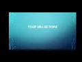 Your will be done  minus one female- Feast worship