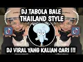 Download Lagu DJ TABOLA BALE THAILAND STYLE VIRAL TIKTOK TERBARU 2025 YANG KALIAN CARI‼️