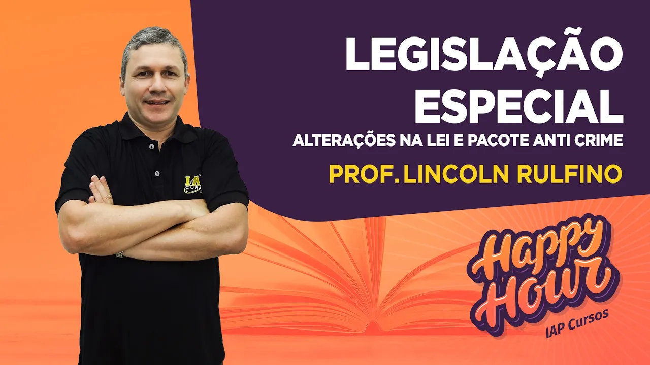 ALTERAÇÕES na LEI e PACOTE ANTICRIME | Happy Hour