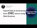Import Data in servicenow from JDBC server using Data Sources