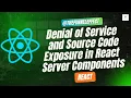 Denial of Service and Source Code Exposure in React Server Components - React