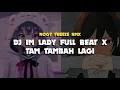 Download Lagu DJ IM LADY FULL BEAT x TAMBAH LAGI 🎶