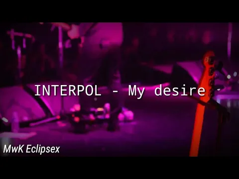 Download MP3 Interpol - My desire (sub. Español)