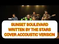 Lagu Sunset Boulevard – Written by the Stars (Acoustic Cover)