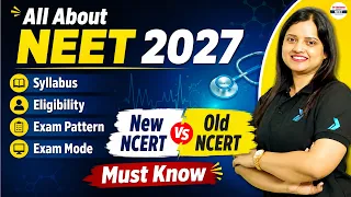 🚨 All About NEET 2027📚Syllabus 🤔Eligibility 📝Exam Pattern 🧑‍💻Exam Mode | New 🆚 Old NCERT | Must Know