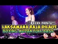 Download Lagu BECAK TURBO.!!! DJ LAKSAMANA RAJA DILAUT. || NEW MEDAN BOXING FULL BASS. 