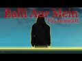 Lagu Balli Aur Mein (Animated) | Talha Anjum