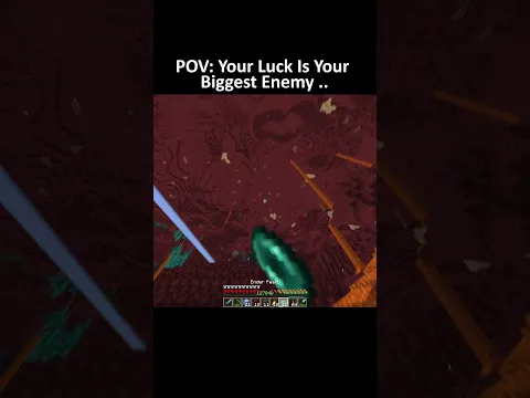 POV: Your luck is your biggest enemy..