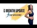 8 Month using Built With Science App