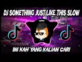 DJ SOMETHING JUST LIKE THIS SLOW TIK TOK REMIK TERBARU 2022🎶🎶